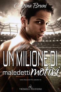 9788893126786 - Un milione di maledetti motivi. Maledetto amore. Vol. 2
