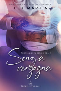 9788893128193 - Senza vergogna. Texas nights series. Vol. 1