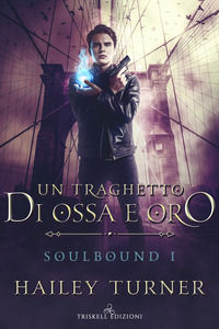 9788893128742 - Un traghetto di ossa e oro. Soulbound