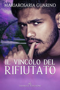 9788893129824 - Il vincolo del rifiutato