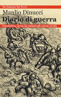 9788893130943 - Diario di guerra. Escalation verso la catastrofe (2016-2018)