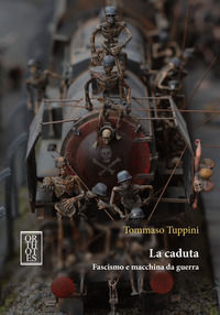 9788893142359 - La caduta. Fascismo e macchina da guerra