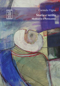 9788893142632 - Storia e verità. Medioevo e Novecento