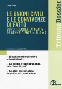 9788893173384 - Le unioni civili e le convivenze di fatto dopo i decreti attuativi 19 gennaio 2017, n. 5, 6 e 7
