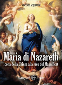 9788893180481 - Maria di Nazareth. Icona della Chiesa alla luce del Magnificat