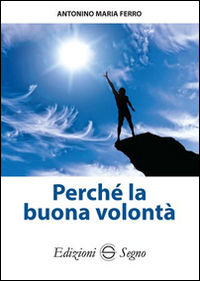 9788893180573 - Perché la buona volontà