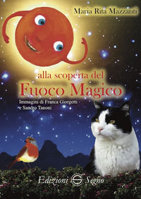 9788893184717 - Alla scoperta del fuoco magico