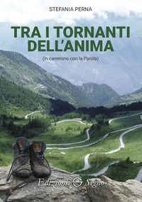 9788893184861 - Tra i tornanti dell'anima in cammino con la Parola