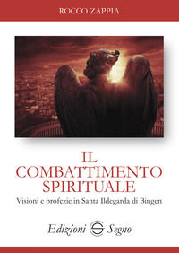9788893186483 - Il combattimento spirituale. Visioni e profezie in Santa Ildegarda di Bingen