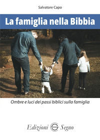 9788893188487 - La famiglia nella Bibbia. Ombre e luci dei passi biblici sulla famiglia
