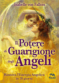 9788893190022 - Il potere di guarigione degli angeli