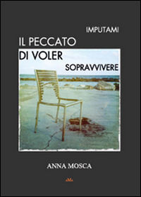 9788893210515 - Imputami il peccato di voler sopravvivere