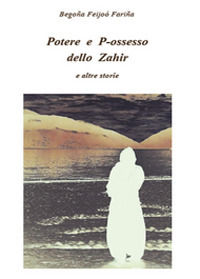 9788893219198 - Potere e P-ossesso dello Zahir e altre storie