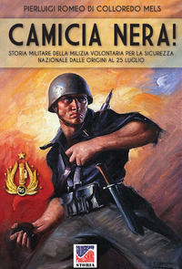 9788893272834 - Camicia nera. Storia militare della milizia volontaria per la sicurezza nazionale dalle origini al 25 luglio