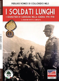 9788893273169 - I soldati lunghi. I granatieri di Sardegna nella guerra 1915-1918