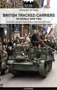9788893275026 - British tracked carriers of World War Two. Ediz. illustrata
