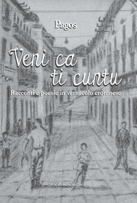 9788893280488 - Veni ca ti cuntu. Racconti e poesie in vernacolo crotonese