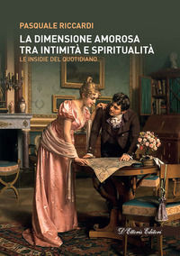 9788893280839 - La dimensione amorosa tra intimità e spiritualità. Le insidie del quotidiano