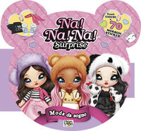 9788893303101 - Moda da sogno. Puffy sticker. Na! Na! Na! Surprise! Con adesivi. Ediz. a colori