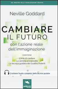 9788893311557 - Cambiare il futuro con l'azione reale dell'immaginazione
