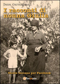9788893325226 - I racconti di nonna Giulia (storie toscane per Facebook)