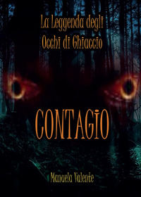 9788893328661 - Contagio. La leggenda degli occhi di ghiaccio