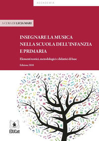 9788893353908 - Insegnare musica nella scuola dell'infanzia e primaria. Elementi teorici, metodologici e didattici di base