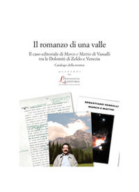 9788893354820 - Il romanzo di una valle. Il caso editoriale di Marco e Mattio di Vassalli tra le Dolomiti di Zoldo