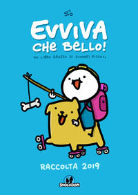 9788893361682 - Evviva che bello! Un libro grosso di fumetti piccoli. Raccolta 2019