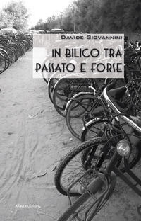 9788893380270 - In bilico tra passato e forse