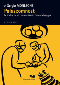 9788893390767 - Palaseomnost. Le inchieste del commissario Primo Miraggio