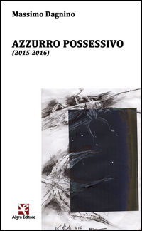 9788893410793 - Azzurro possessivo (2015-2016)