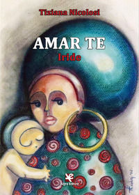 9788893411233 - Amar te. Iride