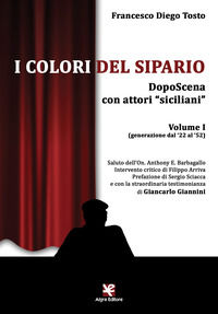 9788893411301 - I colori del sipario. DopoScena con attori «siciliani». Vol. 1: (generazione dal '22 al '52)