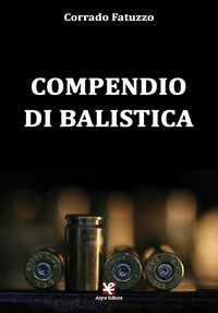 9788893411592 - Compendio di balistica