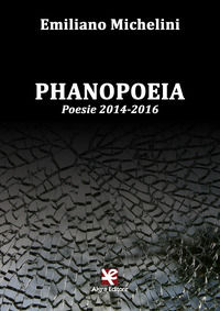 9788893412346 - Phanopoeia. Poesie 2014-2016