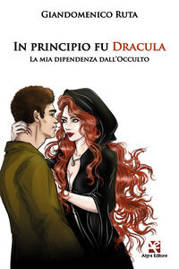 9788893414630 - In principio fu Dracula. La mia dipendenza dall'occulto