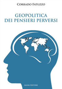 9788893416566 - Geopolitica dei pensieri perversi