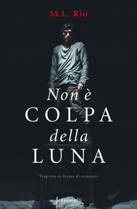 9788893420310 - Non è colpa della luna