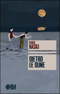 9788893431057 - Dietro le dune