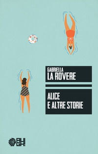 9788893432139 - Alice e altre storie