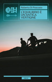 9788893433037 - L'equilibrio è un'antica vertigine