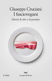 9788893442398 - I fasciovegani. Libertà di cibo e di pensiero
