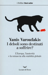 9788893444293 - I deboli sono destinati a soffrire? L'Europa, l'austerità e la minaccia alla stabilità globale