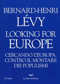 9788893448901 - Looking for Europe. Cercando l'Europa. Contro il montare dei populismi
