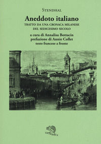 9788893461443 - Aneddoto italiano. Tratto da una cronaca milanese del sedicesimo secolo. Testo francese a fronte