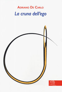 9788893463485 - La cruna dell'ego