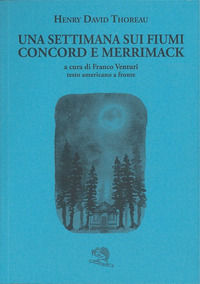 9788893463713 - Una settimana sui fiumi Concord e Merrimack. Testo americano a fronte