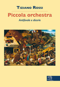 9788893464154 - Piccola orchestra. Antifavole e dicerie