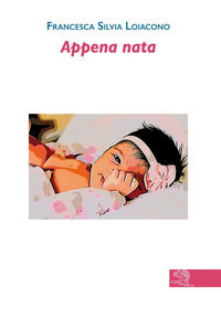 9788893464352 - Appena nata
